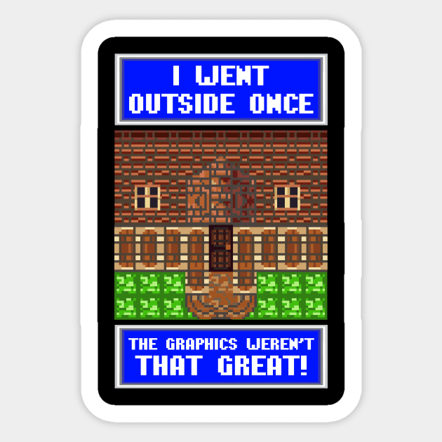 I Went Outside Once & The Graphics Weren't Great Sticker by theperfectpresents